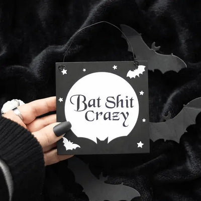 Bat Shit Crazy Hanging Sign Daisy Devotion