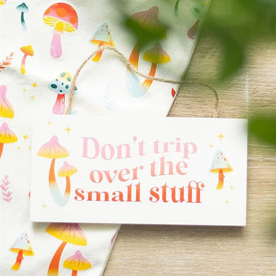 Don't Trip Over The Small Stuff Hanging sign Daisy Devotion