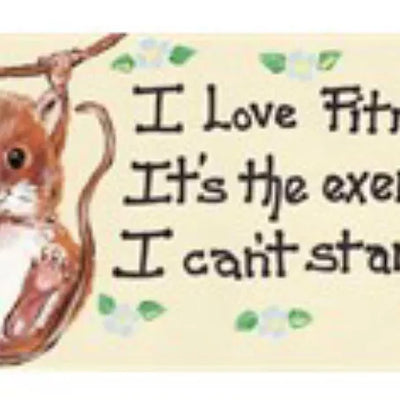 I Love Fitness It’s The Exercise I Can’t Stand! Daisy Devotion