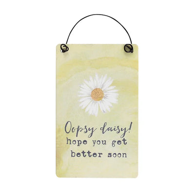 Oopsy Daisy! Hope You Get Better Soon Bee-utiful Sign Daisy Devotion